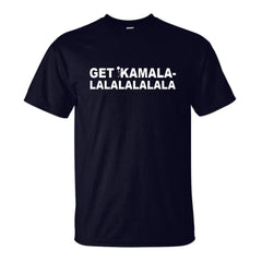 Get F'd Kamalalalalalala T-Shirt