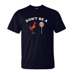 Black Don't Be A C**k Sucker T-Shirt