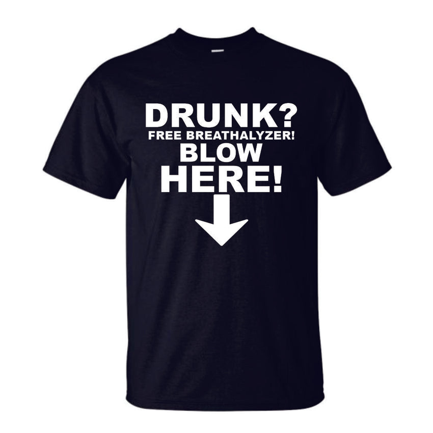 Black Drunk Free Breathalyzer Blow Here T-Shirt