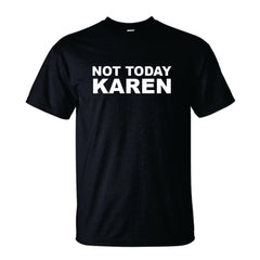 Black Nope Not Today Karen T-Shirt